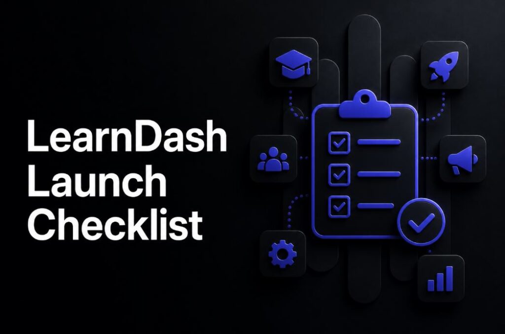 LearnDash Launch Checklist