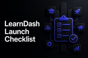 LearnDash Launch Checklist
