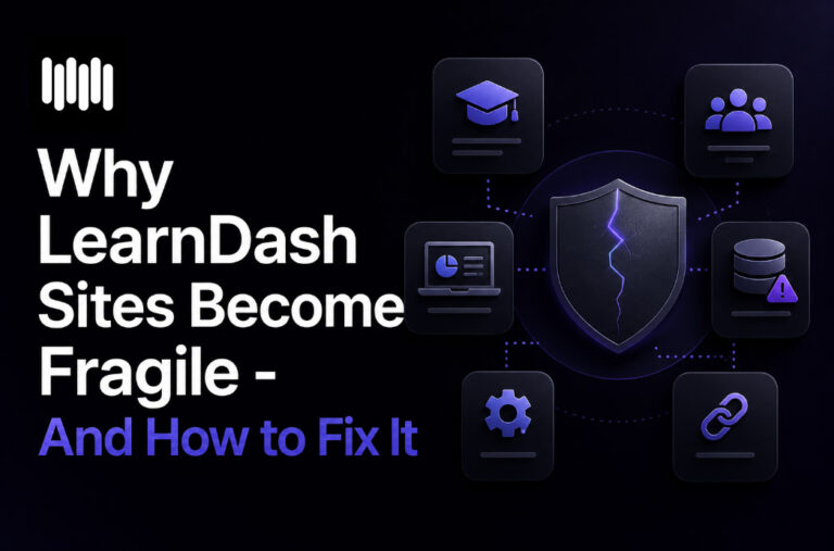 why learndash sites become fragile